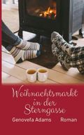 Weihnachtsmarkt in der Sterngasse Cover des Buches Weihnachtsmarkt in der Sterngasse (ISBN: 9798774072705)