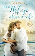 Kein Hafen ohne dich: Kreuzfahrt-Liebesroman Cover des Buches Kein Hafen ohne dich: Kreuzfahrt-Liebesroman (ISBN: 9798833543481)