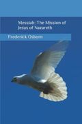 Messiah: The Mission of Jesus of Nazareth Cover des Buches Messiah: The Mission of Jesus of Nazareth (ISBN: 9798847009485)