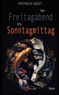 Von Freitagabend bis Sonntagmittag Cover des Buches Von Freitagabend bis Sonntagmittag (ISBN: 9798851641343)