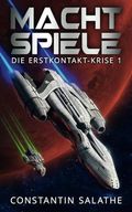 Machtspiele: Die Erstkontakt-Krise 1 Cover des Buches Machtspiele: Die Erstkontakt-Krise 1 (ISBN: 9798864569016)