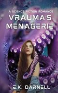 Vrauma's Menagerie (The Coalition Prequel Universe, Band 1) Cover des Buches Vrauma's Menagerie (The Coalition Prequel Universe, Band 1) (ISBN: 9798884046467)