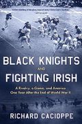Black Knights and Fighting Irish: A Rivalry, a Game, and America One Year After the End of World War II Cover des Buches Black Knights and Fighting Irish: A Rivalry, a Game, and America One Year After the End of World War II (ISBN: 9798888240007)