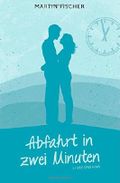 Abfahrt in zwei Minuten Cover des Buches Abfahrt in zwei Minuten (ISBN: 9781497454880)