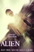 Alien: Auf der Suche nach Liebe Cover des Buches Alien: Auf der Suche nach Liebe (ISBN: 9783944672397)