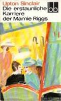 Die erstaunliche Karriere der Mamie Riggs. Cover des Buches Die erstaunliche Karriere der Mamie Riggs. (ISBN: B004BFQSQA)