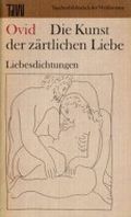 Die Kunst der zärtlichen Liebe. Liebesdichtungen (Taschenbibliothek der Weltliteratur) Cover des Buches Die Kunst der zärtlichen Liebe. Liebesdichtungen (Taschenbibliothek der Weltliteratur) (ISBN: B001PKES8E)