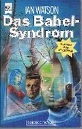 Das Babel - Syndrom Cover des Buches Das Babel - Syndrom (ISBN: 9783453308701)