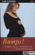 Bumps! Single, sexy, erfolgreich ... und schwanger Cover des Buches Bumps! Single, sexy, erfolgreich ... und schwanger (ISBN: B003ITPJZ6)