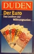 Duden - Der Euro - Das Lexikon zur Währungsunion Cover des Buches Duden - Der Euro - Das Lexikon zur Währungsunion (ISBN: B003XYB748)