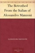 The Betrothed From the Italian of Alessandro Manzoni Cover des Buches The Betrothed From the Italian of Alessandro Manzoni (ISBN: B004TRE3H6)