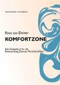 Raus aus Deiner Komfortzone - Das Übungsbuch für die Entwicklung Deiner Persönlichkeit Cover des Buches Raus aus Deiner Komfortzone - Das Übungsbuch für die Entwicklung Deiner Persönlichkeit (ISBN: B004UCFCG6)