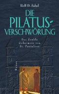 Die Pilatus-Verschwörung: Das dunkle Geheimnis von St. Pantaleon - Roman Cover des Buches Die Pilatus-Verschwörung: Das dunkle Geheimnis von St. Pantaleon - Roman (ISBN: B004WPX7TA)