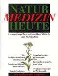 Naturmedizin heute : Gesund werden mit sanften Mitteln und Methoden ; Cover des Buches Naturmedizin heute : Gesund werden mit sanften Mitteln und Methoden ; (ISBN: B004XN6VQW)