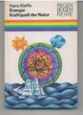 Energie, Kraftquell der Natur : wie der Mensch die Naturkräfte beherrschen lernte - Regenbogenreihe Cover des Buches Energie, Kraftquell der Natur : wie der Mensch die Naturkräfte beherrschen lernte - Regenbogenreihe (ISBN: B004XRHQI0)