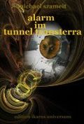 Alarm im Tunnel Transterra: Roman (Sonnenstein-Trilogie) Cover des Buches Alarm im Tunnel Transterra: Roman (Sonnenstein-Trilogie) (ISBN: B00557TU2W)