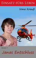 Janas Entschluss (Einsatz fürs Leben 1) Cover des Buches Janas Entschluss (Einsatz fürs Leben 1) (ISBN: B006NKAOAW)