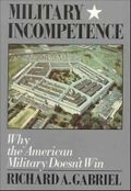Military Incompetence: Why the American Military Doesn't Win (American Century) (English Edition) Cover des Buches Military Incompetence: Why the American Military Doesn't Win (American Century) (English Edition) (ISBN: B0072385HI)