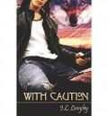 (WITH CAUTION) BY Langley, J. L.(Author)Paperback Sep-2008 Cover des Buches (WITH CAUTION) BY Langley, J. L.(Author)Paperback Sep-2008 (ISBN: B007SD5OH6)