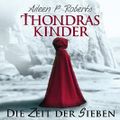 Die Zeit der Sieben (Thondras Kinder 1) Cover des Buches Die Zeit der Sieben (Thondras Kinder 1) (ISBN: B00851UFRE)