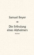 Die Erfindung eines Alzheimers Cover des Buches Die Erfindung eines Alzheimers (ISBN: B008NMBEF2)