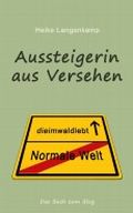 Aussteigerin aus Versehen Cover des Buches Aussteigerin aus Versehen (ISBN: B008R0JE8O)