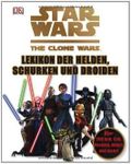 STAR WARS The Clone Wars - Lexikon der Helden, Schurken und Droiden: Über 200 Jedi, Sith, Droiden, Aliens und mehr! von Dorling Kindersley Verlag Ausgabe (2012) Cover des Buches STAR WARS The Clone Wars - Lexikon der Helden, Schurken und Droiden: Über 200 Jedi, Sith, Droiden, Aliens und mehr! von Dorling Kindersley Verlag Ausgabe (2012) (ISBN: B00BWEQR5A)
