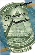 Freimaurer und Illuminaten - Fakten statt Verschwörungstheorien Cover des Buches Freimaurer und Illuminaten - Fakten statt Verschwörungstheorien (ISBN: B00DEO5NJ2)