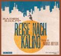 Reise nach Kalino (6 CDs) von Knapp. Radek (2012) Audio CD Cover des Buches Reise nach Kalino (6 CDs) von Knapp. Radek (2012) Audio CD (ISBN: B00IVR7TN0)