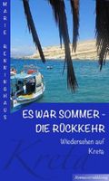 ES WAR SOMMER - DIE RÜCKKEHR: Wiedersehen auf Kreta Cover des Buches ES WAR SOMMER - DIE RÜCKKEHR: Wiedersehen auf Kreta (ISBN: B00K4KWFAY)