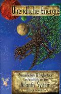 Unendliche Energie: Geschichten aus dem Atlantis System Cover des Buches Unendliche Energie: Geschichten aus dem Atlantis System (ISBN: B00KMU1EUI)