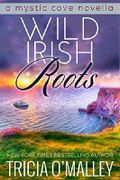 Wild Irish Roots: Prequel to the Mystic Cove Series Cover des Buches Wild Irish Roots: Prequel to the Mystic Cove Series (ISBN: B00NJ0F5Y4)