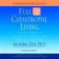 Full Catastrophe Living: Using the Wisdom of Your Body and Mind to Face Stress, Pain, and Illness Cover des Buches Full Catastrophe Living: Using the Wisdom of Your Body and Mind to Face Stress, Pain, and Illness (ISBN: B00NTP467G)