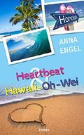 Heartbeat & Hawaii-Oh-Wei: Liebesroman Cover des Buches Heartbeat & Hawaii-Oh-Wei: Liebesroman (ISBN: B00OYQQJHY)