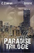 Paradise Trilogie: Sammelband & Novelle Cover des Buches Paradise Trilogie: Sammelband & Novelle (ISBN: B010IAZXDA)