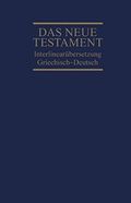 Interlinearübersetzung Neues Testament, griechisch-deutsch von Ernst Dietzfelbinger (Herausgeber) (24. Juni 2014) Gebundene Ausgabe Cover des Buches Interlinearübersetzung Neues Testament, griechisch-deutsch von Ernst Dietzfelbinger (Herausgeber) (24. Juni 2014) Gebundene Ausgabe (ISBN: B010IM3JDO)