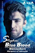 Blue Blood: Männerherz - Marquess Stephen of Lancaster GESAMTAUSGABE (BLUE BLOOD Serie 2) Cover des Buches Blue Blood: Männerherz - Marquess Stephen of Lancaster GESAMTAUSGABE (BLUE BLOOD Serie 2) (ISBN: B017W8BB1O)