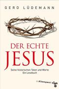 Der echte Jesus: Seine historischen Taten und Worte. Ein Lesebuch Cover des Buches Der echte Jesus: Seine historischen Taten und Worte. Ein Lesebuch (ISBN: B018EJ4716)