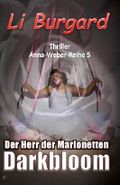 Darkbloom Der Herr der Marionetten (Anna-Weber-Reihe 5) Cover des Buches Darkbloom Der Herr der Marionetten (Anna-Weber-Reihe 5) (ISBN: null)