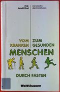 Vom kranken zum gesunden Menschen durch Fasten Cover des Buches Vom kranken zum gesunden Menschen durch Fasten (ISBN: B01A4F81P6)