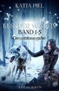 Kuss der Wölfin - Band 1-5 (Alle einzelnen Teile in einer Gesamtausgabe: 1.238 Seiten) Cover des Buches Kuss der Wölfin - Band 1-5 (Alle einzelnen Teile in einer Gesamtausgabe: 1.238 Seiten) (ISBN: B01AB6CWDU)