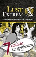 7 erotische Kurzgeschichten aus: "Lust Extrem 3: Gnadenlos ausgeliefert" (Erotische Geschichten aus: 52) Cover des Buches 7 erotische Kurzgeschichten aus: "Lust Extrem 3: Gnadenlos ausgeliefert" (Erotische Geschichten aus: 52) (ISBN: B01B30GDRY)