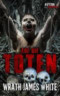 Auf die Toten: Festa Extrem Cover des Buches Auf die Toten: Festa Extrem (ISBN: B01B8G90T6)