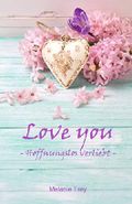 Love you: Hoffnungslos verliebt Cover des Buches Love you: Hoffnungslos verliebt (ISBN: B01D3QYPIK)