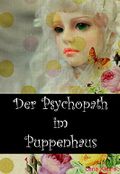 Der Psychopath im Puppenhaus Cover des Buches Der Psychopath im Puppenhaus (ISBN: B01EEA11FY)