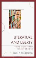 Literature and Liberty: Essays in Libertarian Literary Criticism by Allen Mendenhall (2014-02-19) Cover des Buches Literature and Liberty: Essays in Libertarian Literary Criticism by Allen Mendenhall (2014-02-19) (ISBN: B01FIZ8TSQ)