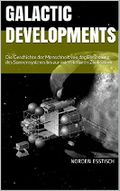 Galactic Developments: Die Geschichte der Zukunft Cover des Buches Galactic Developments: Die Geschichte der Zukunft (ISBN: B01JD6COY6)