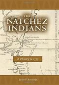 The Natchez Indians: A History to 1735 by James F. Barnett (2007-11-01) Cover des Buches The Natchez Indians: A History to 1735 by James F. Barnett (2007-11-01) (ISBN: B01JXWF1PY)