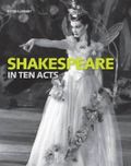 Shakespeare in Ten Acts by Gordon McMullan (2016-04-07) Cover des Buches Shakespeare in Ten Acts by Gordon McMullan (2016-04-07) (ISBN: B01K0U9X7A)