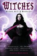 Witches: Wicked, Wild & Wonderful by Neil Gaiman (2012-03-13) Cover des Buches Witches: Wicked, Wild & Wonderful by Neil Gaiman (2012-03-13) (ISBN: B01K3O2F4G)